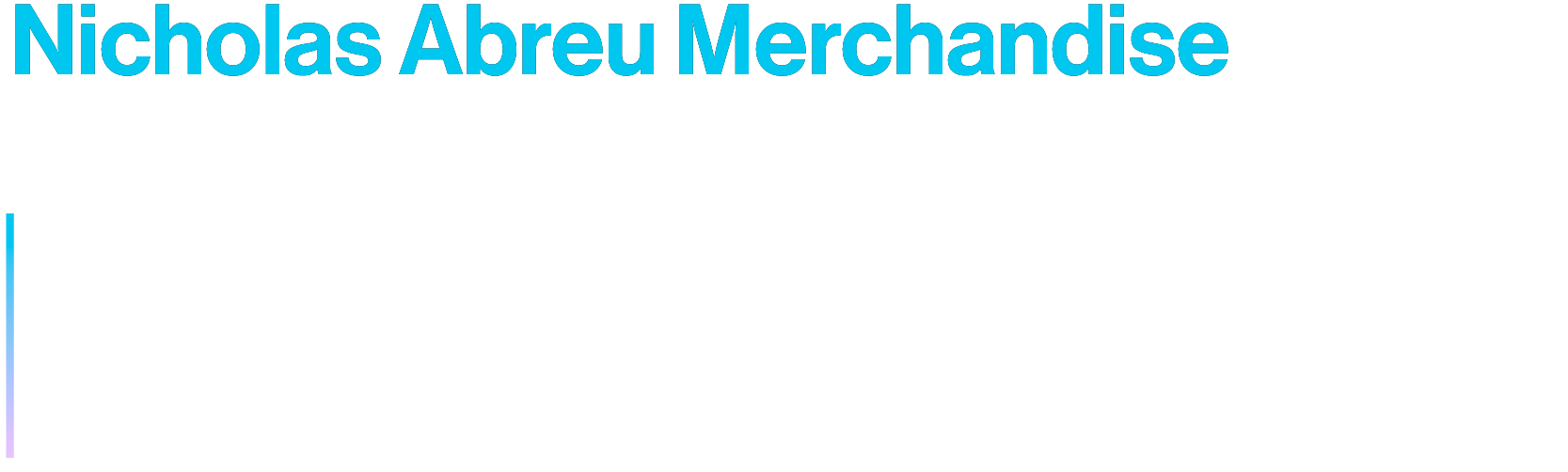 Nicholas Abreu Merchandise
Merchandise collection inspired by personal branding, including printed products and digital mockups showcasing design concepts.